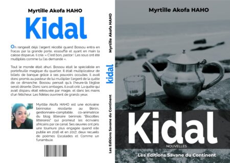 Bénin: Kidal, le nouveau chef-d’œuvre de Myrtille Akofa Haho déjà dans les rayons Après la mise sur le marché de deux recueils de poèmes, Myrtille Akofa Haho, autrice écrivaine béninoise revient avec une toute nouvelle œuvre. Il s’agit de « Kidal » qui est un recueil de six nouvelles. L’ouvrage s’étend sur 112 pages et relate dans un style simple, des parcours de vie, des aléas de la vie et autres. Mais il se veut surtout être un apôtre du vivre ensemble.